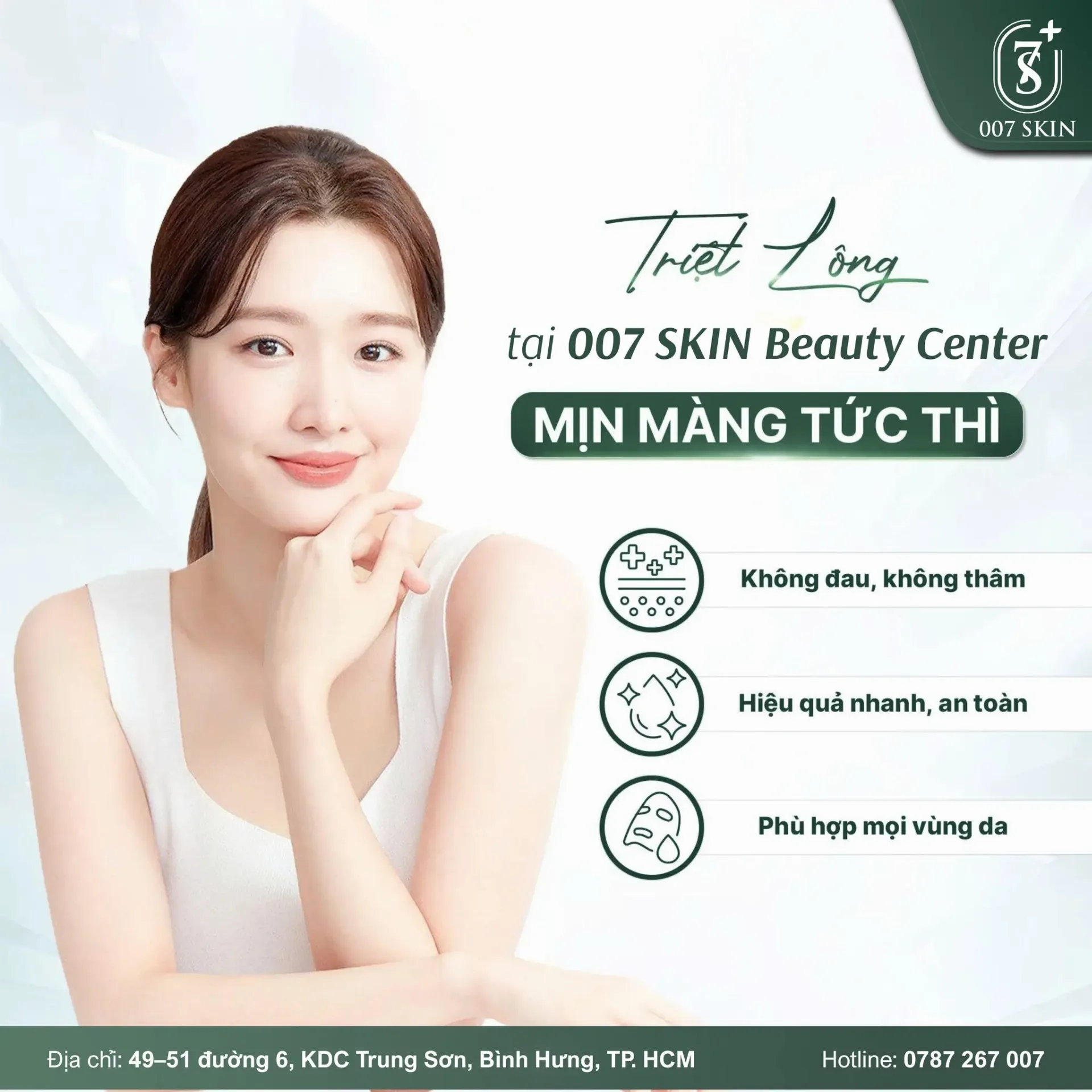 TRIỆT LÔNG TẠI 007 SKIN – MỊN MÀNG TỨC THÌ ✨